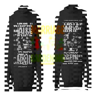 Interrupt Marriage Gardening Season Plant Lover Garden Tank Top Sweatshirt Unisex | Mazezy