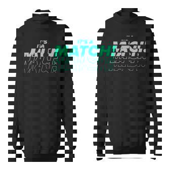 It's A Match Tinder デートフックアップ シングル用 面白い スウェットシャツ - Kawaiitshirt