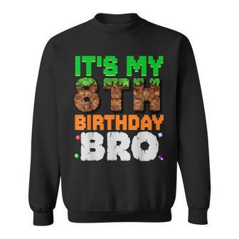 It's My 8Th Birthday Bro Pixel Game 8 Year Old Birthday Boy Sweatshirt - Thegiftio UK