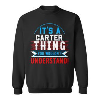It's A Carter Thing You Wouldn't Understand Carter Sweatshirt - Thegiftio UK