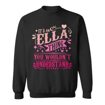 It's An Ella Thing You Wouldn't Understand Ella Sweatshirt - Thegiftio UK