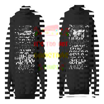 This Is My It's Too Hot For Ugly Christmas Sweaters Sweatshirt | Mazezy