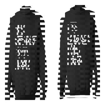 It's Because I'm A Libra Horoscope Astrology Sweatshirt Unisex | Mazezy