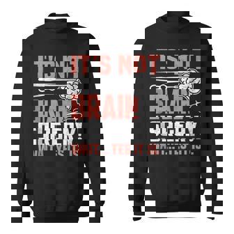 It's Not Brain Surgery Brain Surgeon And Patient Tank Top Sweatshirt Unisex | Mazezy