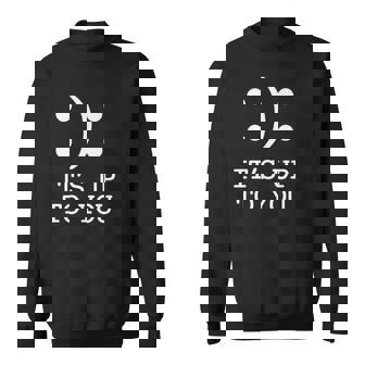 It’s Up To You Optimistic Smile Face Motivational Sweatshirt Unisex | Mazezy