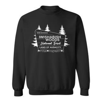 Iwishabish Woods National Forest Land Of Audacity Sweatshirt - Seseable