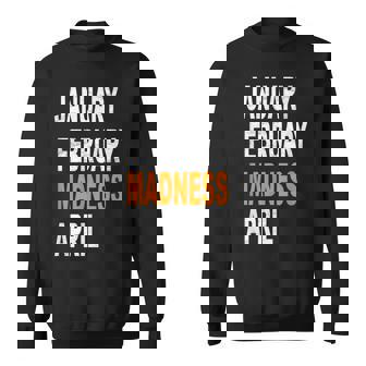 January February Madness April Retro Vintage Basketbal Sweatshirt - Monsterry