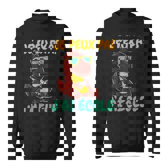 Je Peux Pas J'ai Écoleêtements Rigolos Pour Écoliers Sweater e - Cadeauxyz