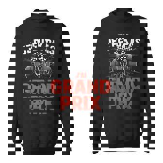 Je Peux Pas Jai Grand Prix Humour Formule 1 Course Auto Sweater e - Cadeauxyz