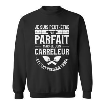 Jeuis Peut-Être Pas Parfait Mais Jeuis Carreleur Sweater e - Cadeauxyz