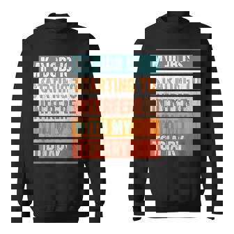 My Job Interferes With My Topiary Hobby Sweatshirt Unisex | Mazezy