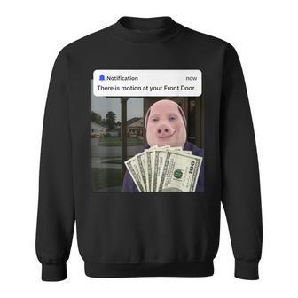 John Pork There Is Motion At Your Front Door Brainrot Memes Sweatshirt | Seseable CA