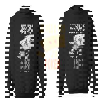 Joueur De Poker Je Ne Peux Pas Avoir De Poker Sweater e - Cadeauxyz
