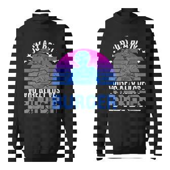 Just a Boy Who Really Loves Burger For Food Lovers Casual Sweatshirt Unisex | Mazezy