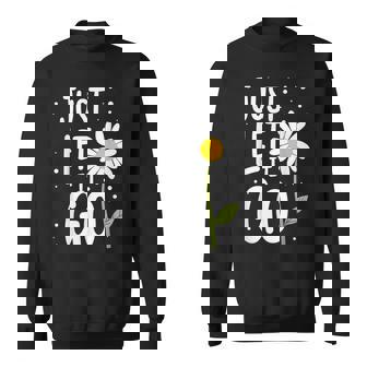 Just Let It Go やる気を起こさせるインスピレーションを与えるギフト 男女兼用 スウェットシャツ - Kawaiitshirt