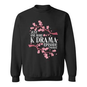 Just One More Episode I Promise Korean Drama K-Pop K-Drama Sweatshirt - Thegiftio UK