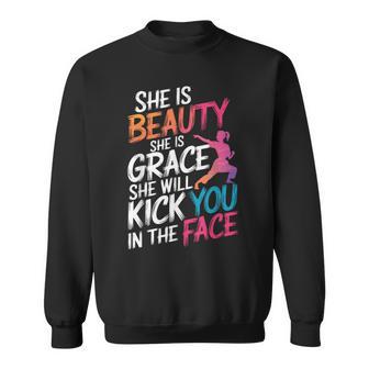 Karate She Is Beauty She Is Grace She Will Kick You Sweatshirt - Thegiftio UK