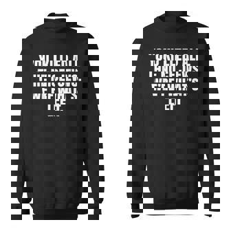 You Killed All The Nice Jews We're What's Left Political Sweatshirt | Mazezy