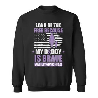 Land Of The Free Because My Daddy Is Brave Military Child Sweatshirt - Thegiftio UK