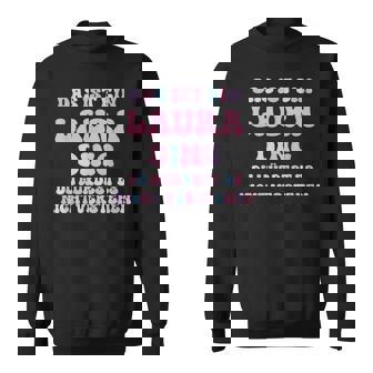 Laura Lustigerpruchorname Name Geburtstag Geschenk Sweatshirt - Geschenkecke