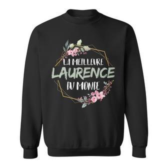 Laurence La Meilleure Laurence Du Monde Cadeau Laurence Sweater e - Cadeauxyz