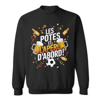 Les Potes Et L'apéro D'abord Humour Foot Bière Alcool Copain Sweater e - Cadeauxyz