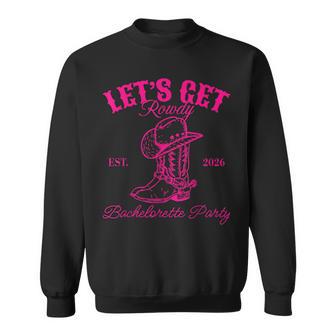 Let's Get Rowdy Est 2026 Bachelorette Party Matching Sweatshirt - Thegiftio