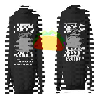 Let's Taco About MANICURISTS For Manicurist T-Shirt Sweatshirt Unisex | Mazezy