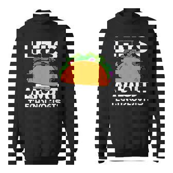 Let's Taco About Technologists Technologist Shirt T-Shirt Sweatshirt Unisex | Mazezy