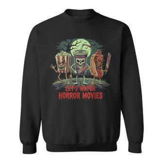 Let's Watch Horror Movies Halloween Characters Snacks Sweatshirt | Seseable CA