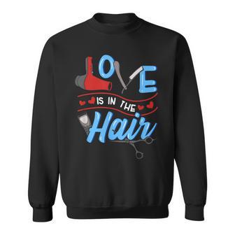 Liebe Ist Im Haarouvenir Für Barbier Und Friseur Sweatshirt - Seseable