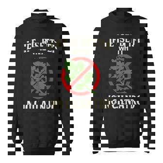 Life Is Better With No Cilantro Sweatshirt Unisex | Mazezy