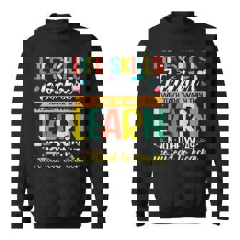 Life Skills Teacher Appreciation Teach Life Skills Teacher Sweatshirt Unisex | Mazezy