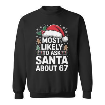 Most Likely To Ask Santa About 67 Christmas Humor Sweatshirt - Thegiftio UK
