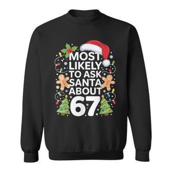 Most Likely To Ask Santa About 67 Christmas Party Sweatshirt - Thegiftio UK