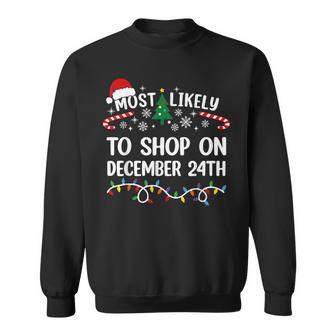Most Likely To Shop On December 24Th Matching Christmas Sweatshirt - Thegiftio UK
