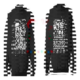 Most Likely Win Ugly Sweater Party Humor Holiday Lover Sweatshirt | Seseable UK