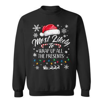 Most Likely To Wrap Up All The Presents Sweatshirt - Thegiftio UK