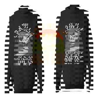 Lord Willin’ And The Creek Don’T Rise Country Sweatshirt - Monsterry