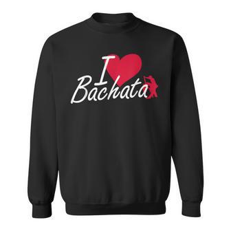 I Love Bachata Latin America ドミニカダンスレッスン スウェットシャツ - Kawaiitshirt