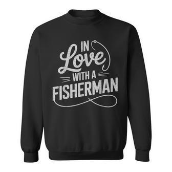 In Love With A Fisherman Fishing Fish Lover Angling Sweatshirt Unisex | Mazezy