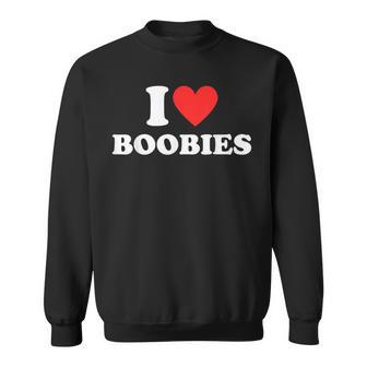 I Love Heart Boobies Outfit I Red Hot Heart Boobies Sweatshirt - Thegiftio UK
