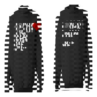 I Love My Hot Indian Wife Distressed Heart Indian India Sweatshirt Unisex | Mazezy