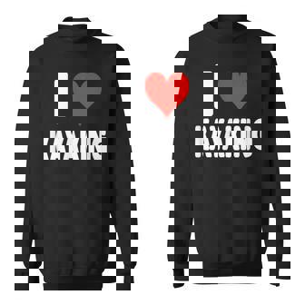 I Love Kayaking Heart Kayaker Boat River Ocean Rapids Sweatshirt Unisex | Mazezy