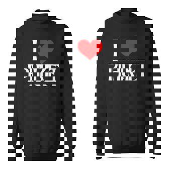 I Love Phuket Thailand Lover Family Holiday Travel Souvenir Sweatshirt Unisex | Mazezy