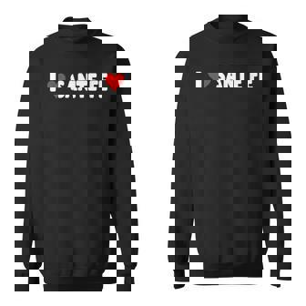 I Love Sante Fe New Mexico Heart Travel Trip Vacation Sweatshirt Unisex | Mazezy