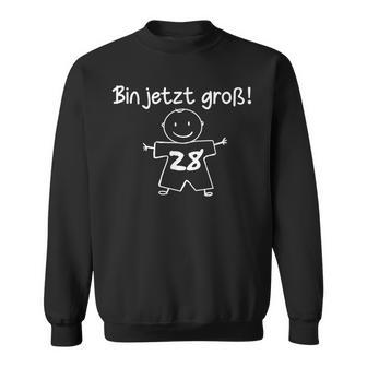 Lustig Humor Bin Jetzt Groß 28 Jahre Geburtstag Birthday Sweatshirt - Geschenkecke