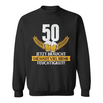 Lustig Witz Haut Feuchtigkeit 50 Jahre Geburtstag Birthday Sweatshirt - Geschenkecke