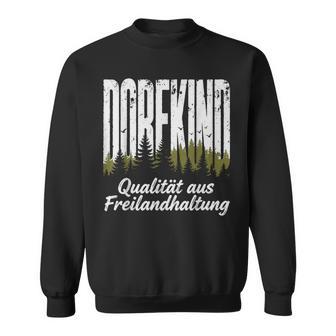 Lustige Dorfkindprüche Für Landwirte & Landleben Sweatshirt - Seseable