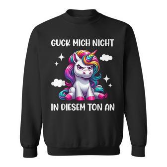 Lustige Einhornprüche Für Tierliebhaber Guck Mich Nicht In Diesem Ton An Einhorn Unicorn Witzige Chwarz Erwachsene Kind Sweatshirt - Seseable